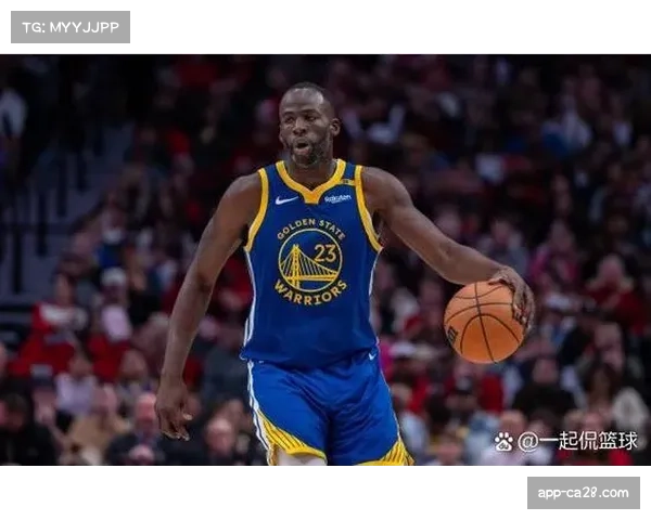 德雷蒙德格林场均助攻篮板抢断均衡，防守硬度支撑体系